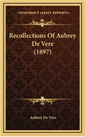 Recollections Of Aubrey De Vere (1897)