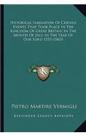 Historical Narration Of Certain Events That Took Place In The Kingdom Of Great Britain In The Month Of July, In The Year Of Our Lord 1553 (1865)
