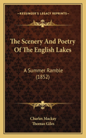 The Scenery And Poetry Of The English Lakes