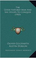 The Good Natured Man And She Stoops To Conquer (1903)