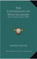 The Conversion of Winckelmann: And Other Poems (1897)