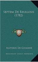 Septem De Religosis (1782)