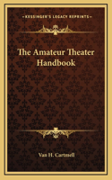 The Amateur Theater Handbook