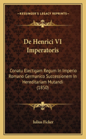 De Henrici VI Imperatoris