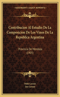 Contribucion Al Estudio De La Composicion De Los Vinos De La Republica Argentina: Provincia De Mendoza (1905)(Spanish)