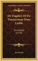 De Dagdief, Of De Timmerman Door Liefde
