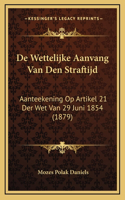 De Wettelijke Aanvang Van Den Straftijd