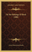 On The Pathology Of Shock (1880)