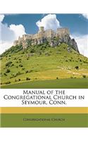 Manual of the Congregational Church in Seymour, Conn.