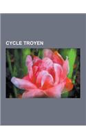 Cycle Troyen: Guerre de Troie, Odyssee, Cheval de Troie, Homere, Iliade, Achille, Menelas, Ulysse, Sirene, Tiresias, Circe, Eole, It(French)