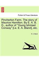 Pincherton Farm. the Story of Maurice Hamilton. by E. A. B. D., Author of Young Ishmael Conway [I.E. E. A. Bland], Etc.