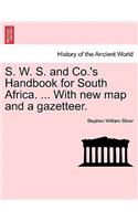S. W. S. and Co.'s Handbook for South Africa. ... with New Map and a Gazetteer.