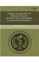 Progress in Acquisition of Japanese Discourse Structures from Intermediate to Advanced Level Learners