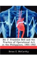 BG J. Franklin Bell and the Practice of Operational Art in the Philippines, 1901-1902