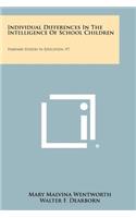 Individual Differences in the Intelligence of School Children