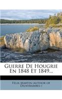 Guerre De Hougrie En 1848 Et 1849...