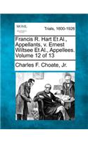 Francis R. Hart Et Al., Appellants, v. Ernest Wiltsee Et Al., Appellees. Volume 12 of 13