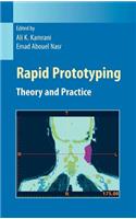 Rapid Prototyping: Theory and Practice: (Manufacturing Systems Engineering)