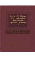 Archiv Fur Kunde Sterreichischer Geschichts-Quellen, Volume 2