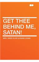Get Thee Behind Me, Satan!