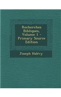 Recherches Bibliques, Volume 1 - Primary Source Edition