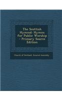 The Scottish Hymnal: Hymns for Public Worship