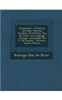 Romancero, E Historia del Muy Valeroso Cavallero El Cid Ruy Diaz de Vibar, En Lenguage Antiguo, Recopilado Por J. de Escobar