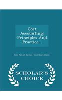 Cost Accounting: Principles and Practice... - Scholar's Choice Edition