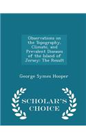 Observations on the Topography, Climate, and Prevalent Diseases of the Island of Jersey