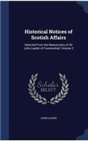 Historical Notices of Scotish Affairs