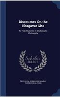 Discourses On the Bhagavat Gita
