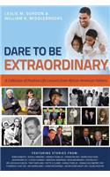 Dare To Be Extraordinary - A Collection of Positive Life Lessons from African American Fathers