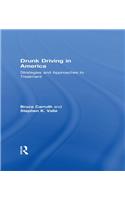 Drunk Driving in America: Strategies and Approaches to Treatment