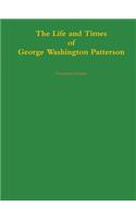 Life and Times of George Washington Patterson