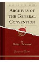 Archives of the General Convention, Vol. 3 (Classic Reprint): (English)