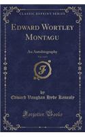 Edward Wortley Montagu, Vol. 2 of 3