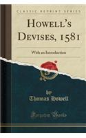 Howell's Devises, 1581: With an Introduction (Classic Reprint)