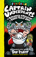 Captain Underpants and the Tyrannical Retaliation of the Turbo Toilet 2000 (Captain Underpants #11): Volume 11(11 Captain Underpants)
