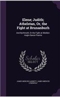 Elene; Judith; Athelstan, Or, the Fight at Brunanburh