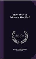 Three Years in California [1846-1849]