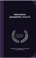 Referendum [Pamphlets]., Issue 12