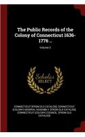 The Public Records of the Colony of Connecticut 1636-1776 ..; Volume 2