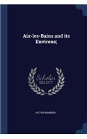 Aix-les-Bains and its Environs;