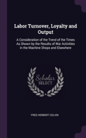 Labor Turnover, Loyalty and Output