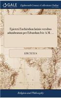 Epicteti Enchiridion Latinis Versibus Adumbratum Per Edvardum Ivie A.M. ...