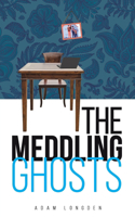 The Meddling Ghosts