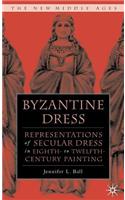 Byzantine Dress: Representations of Secular Dress