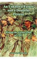 Unknown Future and a Doubtful Present: Writing the Victory Plan of 1941