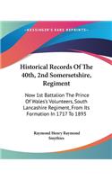 Historical Records Of The 40th, 2nd Somersetshire, Regiment
