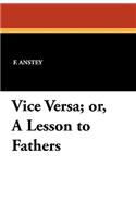 Vice Versa; Or, a Lesson to Fathers